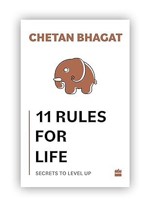 11 Rules For Life: Secrets to Level Up By Chetan Bhagat