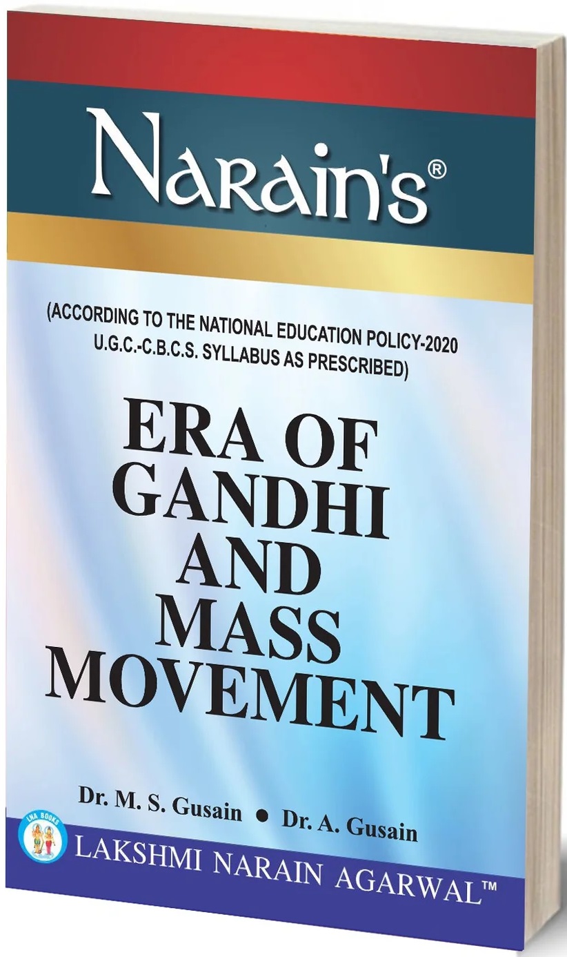 Era of Gandhi and Mass Movement By Dr. M.S. Gussain & Dr. A. Gusain