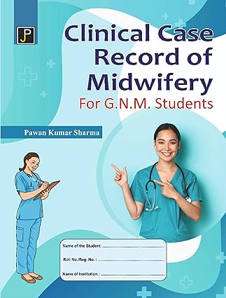 Clinical Case Record of Midwifery for G.N.M. Students By Pawan Kumar Sharma