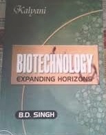 Biotechnology Expanding Horizons By B. D. Singh