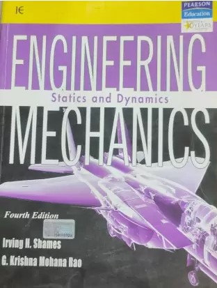 Engineering Statics And Dynamics Mechanics By Irving H Shames & G. Krishna Mohana Rao