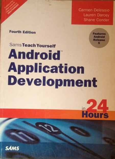 Android Application Development in 24 Hours By Carmen Delessio, Lauren Darcey & Shane Conder