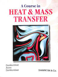 A Course in Heat and Mass Transfer By Domkundwar Arora