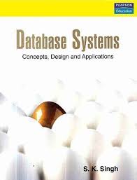Database Systems - Concepts, Design & Applications By Dr. S. K. Singh
