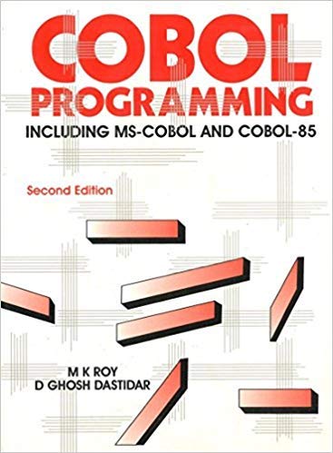 Cobol Programming Including MS Cobol and Cobol 85 2nd Edition By M K Roy & D. Ghosh Dastidar