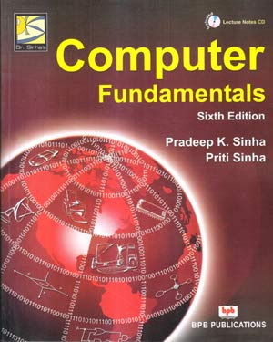 Computer Fundamentals Sixth Edition By Pradeep k. Sinha & Priti Sinha