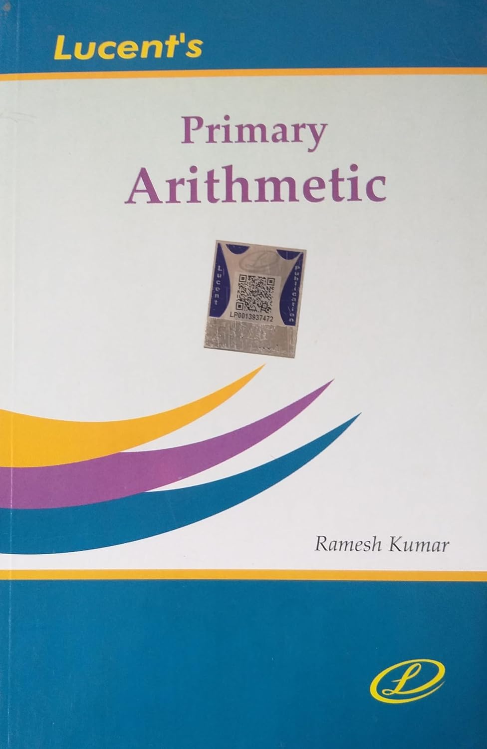 Lucent's Primary Arithmetic 2023 English By Ramesh Kumar