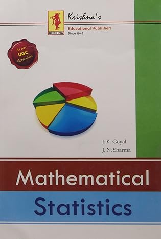 Mathematical Statistics (Code-240) Pb | By Goyal J K. J.N. Sharma | 2024 Edition | English Medium | Krishna Prakashan
