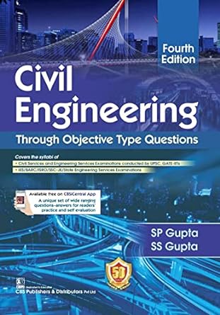 Civil Engineering Through Objective Type Questions 4th Ed., By S.P. Gupta, S.S. Gupta