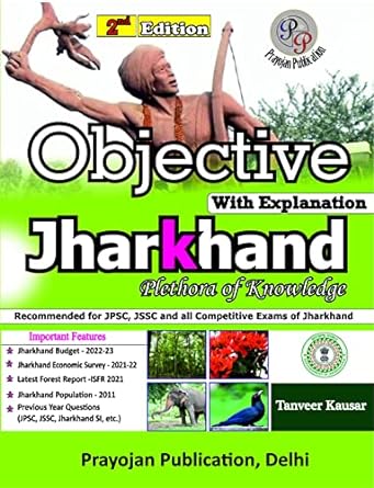 Objective with Explanation Jharkhand Plethora of Knowledge for JPSC, JSSC and all Competitive Exams - 2021/edition, By Mukul Kumar Singh, Tanveer Kausar