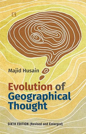 Evolution of Geographical Thought: Sixth Edition (Revised and Enlarged), By Majid Husain