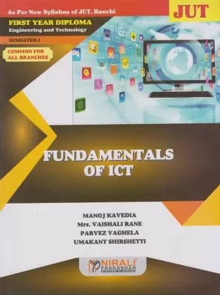 FUNDAMENTALS OF ICT By Er. Manoj Kavedia, Mrs. Vaishali Rane, Parvez Vaghela, Umakant Shirshetti