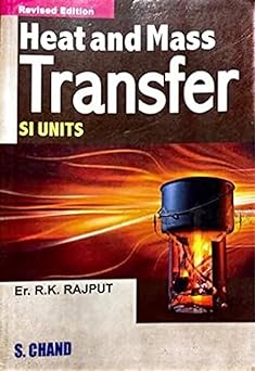 Heat and Mass Transfer SI Unit, By R K Rajput