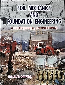 Soil Mechanics and Foundation Engineering 7TH REPRINT 2019 Edition, By K.R. Arora 