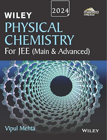 Wiley's Physical Chemistry for JEE (Main & Advanced) By Vipul Mehta