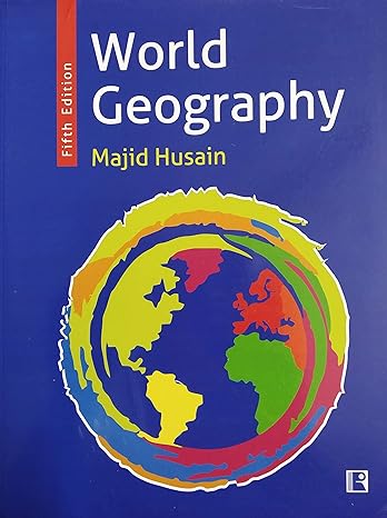 World Geography 5th Edition By Majid Husain