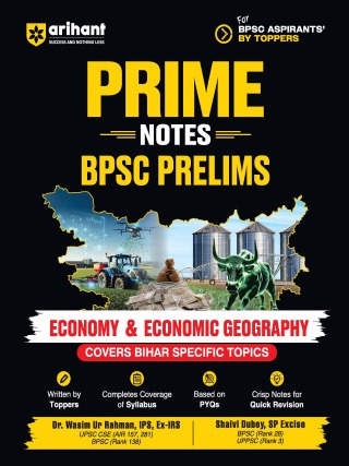 Prime Notes BPSC Prelims Economy/Economic Geography By Dr. Waseem Ur Rahman, Shaivi Dubey