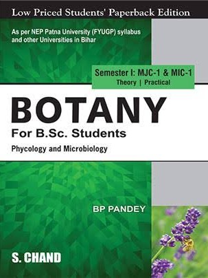 Botany For B.Sc. Students Semester I: MJC-1 & MIC-1 | Phycology and Microbiology - NEP Bihar Universities By B P Pandey