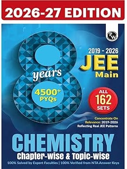 PW JEE Main 8 Years (2019 - 2026) PYQs Chemistry Chapterwise and Topicwise | All 162 Sets Previous Years Solved Papers For JEE Main 2027 Exams By Physics Wallah Expert Team