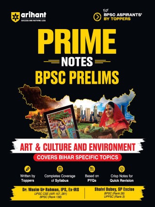 Prime Notes BPSC Prelims Art & Culture and Environment By Dr. Waseem Ur Rahman, Shaivi Dubey