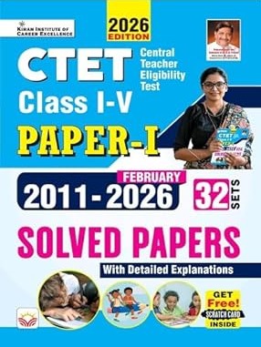 CTET Paper 1 Class 1 to 5 From 2011 to February 2026 Solved Papers 32 Sets ( English Medium ) By Kiran Expert Team