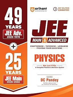 49 Years JEE Advanced (1978 - 2026) & 25 Year JEE Main (2002 - 2026) | PHYSICS Chapterwise, Topicwise & Levelwise PYQs Question Bank By DC Pandey