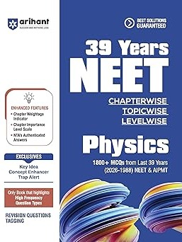 Arihant 39 Years NEET Physics Chapterwise Topicwise Levelwise MCQs (2026–1988) | 1800+ Previous Year Questions for NEET AIPMT By Sunny Kumar