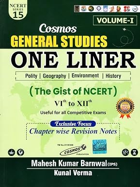 General Studies One Liner Volume - 1 | Polity | Geography | Environment | History | The Gist of NCERT | 6th to 12th | For All Competitive Exams By Mahesh Kumar Barnwal, Kunal Verma