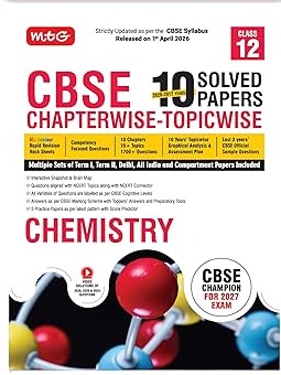 CBSE 10 Years (2026-2017) Chapterwise Topicwise Solved Papers Class 12 Chemistry Book – CBSE Champion For 2027 Exam By MTG Expert Team