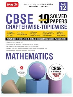 CBSE 10 Years (2026-2017) Chapterwise Topicwise Solved Papers Class 12 Mathematics Book – CBSE Champion For 2027 Exam By MTG Expert Team