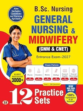 B.SC. Nursing General Nursing & Midwifery (GNM & CNET) 12 Practice Sets Training Selection Examination-2027 English Medium By Archita Mahajan
