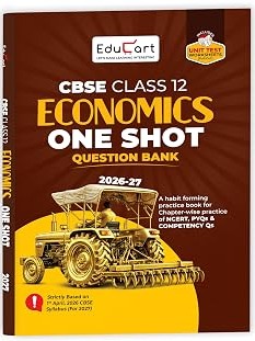 CBSE Class 12 Economics One Shot Question Bank 2026–27 | NCERT Questions, PYQs & Competency-Based Qs By Educart Expert Team