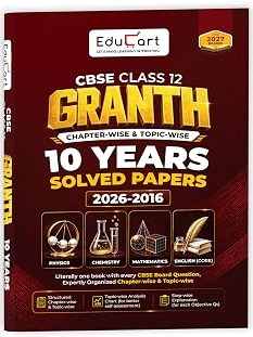 Granth CBSE Class 12 Previous 10 Year Solved Papers 2027 - with PYQ Charts Physics, Chemistry, Mathematics & English Core Book For 2027 Board Exam (2016-2026, With Topic-wise Analysis Chart) By Educart Expert Team