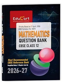 CBSE Class 12 Mathematics Question Bank 2026-27 By Educart Expert Team
