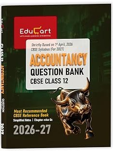 CBSE Class 12 Accountancy Question Bank 2026-27 By Educart Expert Team