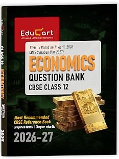 CBSE Class 12 Economics Question Bank 2026-27 By Educart Expert Team