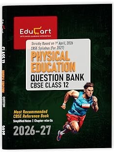 CBSE Class 12 Physical Education Question Bank 2026-27 By Educart Expert Team