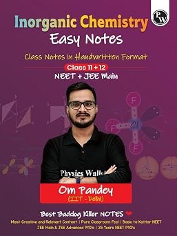 PW NEET Easy Handwritten Notes Inorganic Chemistry For NEET & JEE Main By Om Pandey