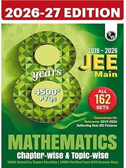 PW JEE Main 8 Years (2019 - 2026) PYQs Mathematics Chapterwise and Topicwise | All 162 Sets Previous Years Solved Papers For JEE Main 2027 Exams By Physics Wallah Expert Team