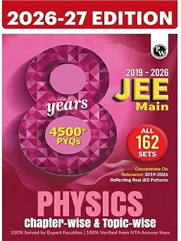 PW JEE Main 8 Years (2019 - 2026) PYQs Physics Chapterwise and Topicwise | All 162 Sets Previous Years Solved Papers For JEE Main 2027 Exams By Physics Wallah Expert Team