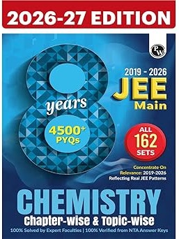 PW JEE Main 8 Years (2019 - 2026) PYQs Chemistry Chapterwise and Topicwise | All 162 Sets Previous Years Solved Papers For JEE Main 2027 Exams By Physics Wallah Expert Team