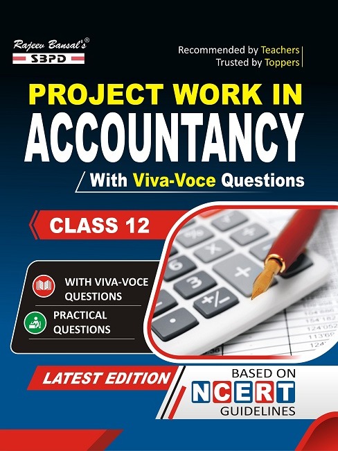 Project Work In Accountancy With Viva Voce Questions Class 12 By Dr. S. K. Singh, Sanjay Gupta