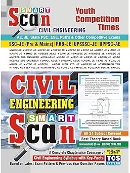 Smart Scan Civil Engineering A Complete Chapterwise Coverage of Civil Engineering Syllabus with Key- facts By Youth Competition Times
