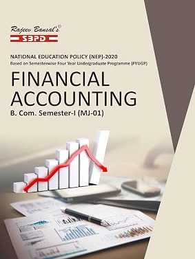 Financial Accounting B. Com. 1st Semester MJ-01 Syllabus According to NEP FYUGP: 1 By Dr. S.K. Singh