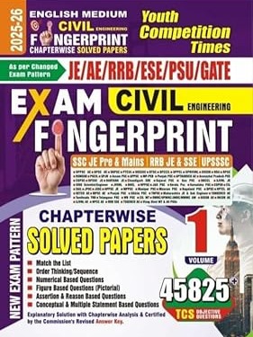 Civil Engineering Fingerprint Chapterwise Solved Papers JE/AE/RRB/ESE/PSU/GATE Youth Competition Times 2026-27 (Volume-I)
