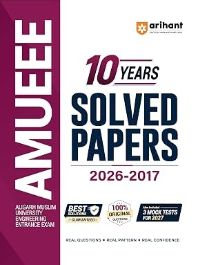 AMUEEE 2027 (Engineering Entrance Exam) | 10 Years Solved Papers (2026–2017) | 100% Original Questions with Detailed Solutions By Pooja K Mittal, Suraj Kumar