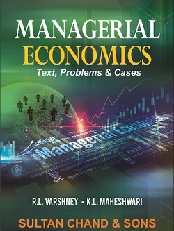 Managerial Economics: Text, Problems & Cases By R.L. Varshney & K.L. Maheshwari