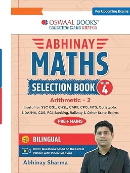 Abhinay Maths Selection Book – Vol. 4 | Bilingual Workbook for All SSC & Other Govt. Exams | Concept-Based Questions with Video Solutions | Arithmetic Part 2 (For Latest Exam)