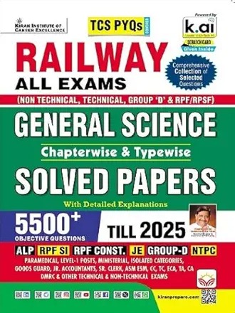 Railway Science Chapterwise & Typewise TCS PYQs Solved Papers for All Exams NTPC, Group D , ALP , RPF , JE (English Medium)By Kiran Publication Expert Team
