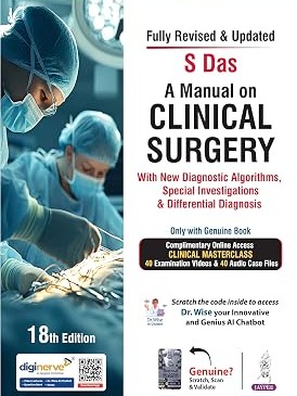 A Manual on Clinical Surgery, 18 Edition Case-Based Guide for MBBS Final Year Students | Diagnostic Algorithms, Special Investigations & Differential Diagnosis By Somen Das